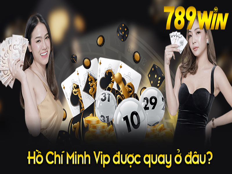 Kết quả Xổ số Hồ Chí Minh Vip 789win